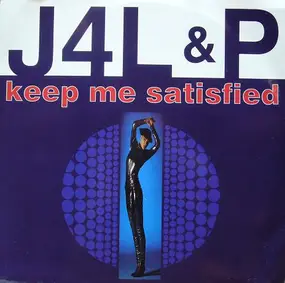 J4L & P - Keep Me Satisfied