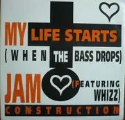 12inch Vinyl Single - Jam Construction - My Life Starts (When The Bass Drops)