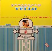 Jam & Spoon Hands On Yello - You Gotta Say Yes To Another Excess- Great Mission