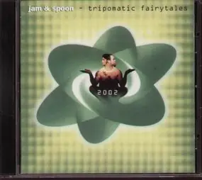 Jam & Spoon - Tripomatic Fairytales 2002