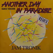 Jam Tronik - Another Day In Paradise (Dance Version - Remix)