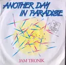 12inch Vinyl Single - Jam Tronik - Another Day In Paradise