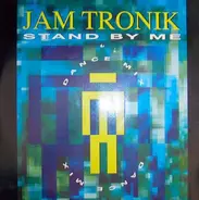 Jam Tronik - Stand By Me (Dance Mix)