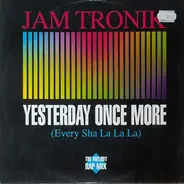 Jam Tronik - Yesterday  once more