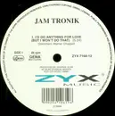 12inch Vinyl Single - Jam Tronik - I'd Do Anything For Love