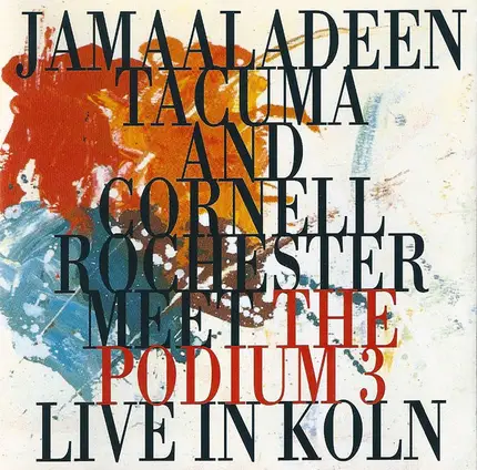 Jamaaladeen Tacuma And Cornell Rochester Meet The Podium 3 - Live In Koln