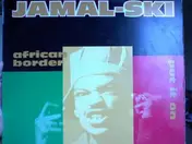 Jamal-Ski - African Border / Put It On