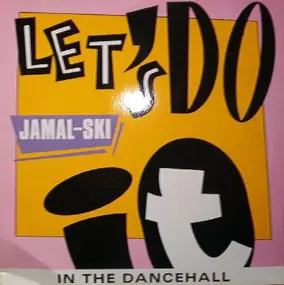 Jamal-Ski - Let's do it in the dancehall