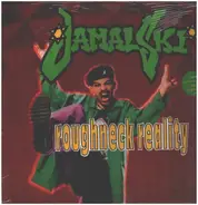 Jamalski - Roughneck Reality