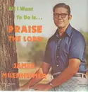 LP - James Misenheimer - All i want is...Praise the Lord