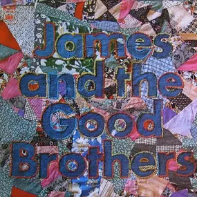 James - James And The Good Brothers
