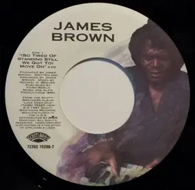 James Brown - (So Tired Of Standing Still We Got To) Move On
