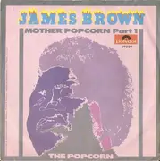 7inch Vinyl Single - James Brown - Mother Popcorn (You Got To Have A Mother For Me)