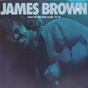 LP - James Brown - Dead On The Heavy Funk 74-76