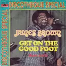7inch Vinyl Single - James Brown - Get On The Good Foot Part 1 & 2