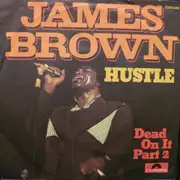 7inch Vinyl Single - James Brown - Hustle!!! (Dead On It) / Dead On It, Part II