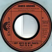 7inch Vinyl Single - James Brown - I Got Ants In My Pants, Part 1, 15 & 16