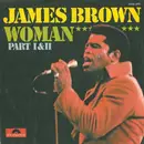 7inch Vinyl Single - James Brown - Woman - Part I&II