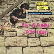 James Brown Plays And Directs The James Brown Band - Sho Is Funky Down Here