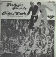 James Cagney, Buddy Clark a.o. - Footlight Parade / Hollywood Memory Songs