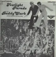 James Cagney, Buddy Clark a.o. - Footlight Parade / Hollywood Memory Songs