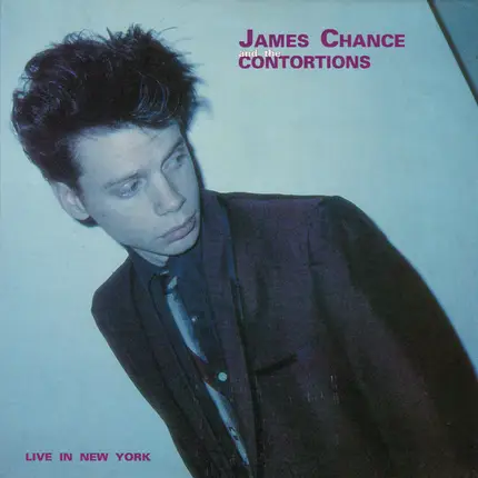 James Chance And The Contortions - Live in New York