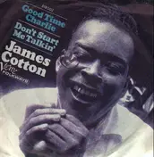 James Cotton - Good Time Charlie / Don't Start Me Talkin'