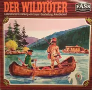 James F. Cooper - Lederstrumpf - Der Wildtöter