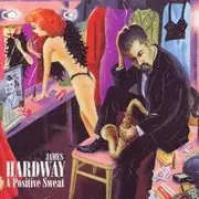 CD - James Hardway - A Positive Sweat