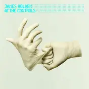 James Holden - At the Controls