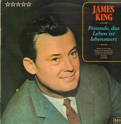 James King - Freunde, das Leben ist lebenswert