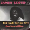 7inch Vinyl Single - James Lloyd - Get Ready For My Love / One In A Million