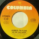 7inch Vinyl Single - James Taylor - Up On The Roof / Chanson Française