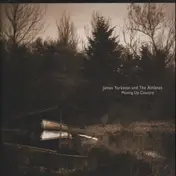 James Yorkston - Moving Up Country - 10th Anniversary