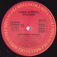 James (D-Train) Williams - Misunderstanding