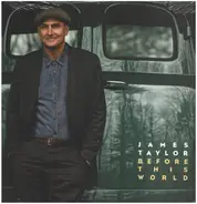 James Taylor - Before This World