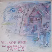 James - Village Fire - Five Offerings From James