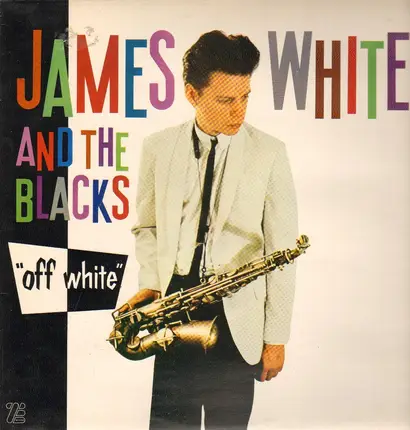 James White & The Blacks - Off White