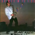 James White & The Blacks - SAX MANIAC + 3