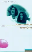 Hardcover - James Woodall - John Lennon und Yoko Ono. Zwei Rebellen - eine Poplegende - 1.Auflage