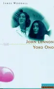 James Woodall - John Lennon und Yoko Ono. Zwei Rebellen - eine Poplegende