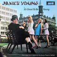 James Young - It's Great To Be Young