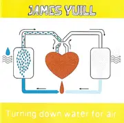 CD - James Yuill - Turning Down Water For Air