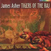 CD - James Asher - Tigers Of The Raj