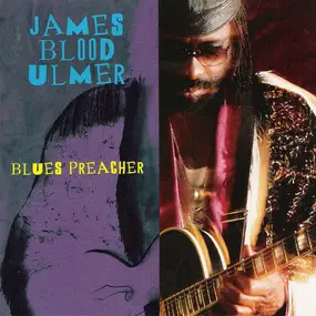 James Blood Ulmer - Blues Preacher