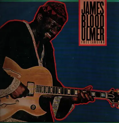 James Blood Ulmer - Free Lancing