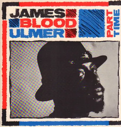 James Blood Ulmer - Part Time