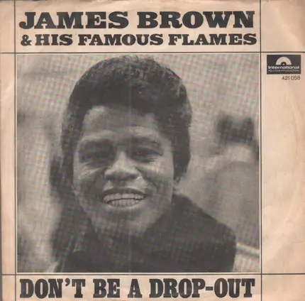James Brown & The Famous Flames - Don't Be A Drop-Out