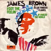7inch Vinyl Single - James Brown & The Famous Flames - I Got The Feelin' / If I Ruled The World