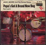 James Brown & The Famous Flames - Papa's Got A Brand New Bag Part 1 And 2